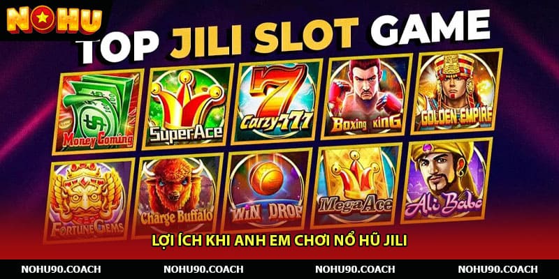 Lợi ích khi anh em chơi Nổ hũ JiLi