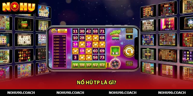 Nổ Hũ TP là gì?